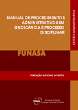 Manual de Procedimentos Administrativos em Sindicância e Processo Disciplinar da Funasa