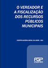Cartilha "O Vereador e a Fiscalização dos Recursos Públicos Municipais" 