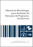 Manual da Metodologia para Avaliação da Execução de Programas de Governo