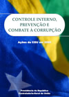 Controle Interno, Prevenção e Combate à Corrupção - Ações da CGU 2008