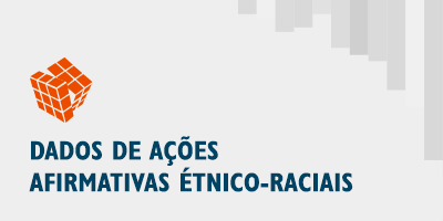 Tema 5: Dados de ações afirmativas étnico-raciais