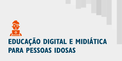 Tema 6: Educação digital e midiática para pessoas idosas