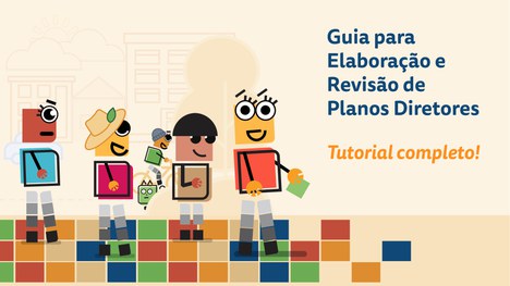 Guia para elaboração e revisão de Planos Diretores