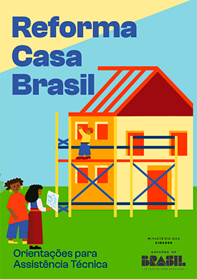 GUIA DO PROFISSIONAL: Reforma Casa Brasil – manual prático da Assistência Técnica