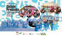 Projeto Cidade Presente encerra primeira rodada de visitas técnicas aos municípios parceiros