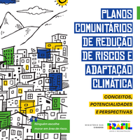 PLANOS COMUNITÁRIOS DE REDUÇÃO DE RISCOS E ADAPTAÇÃO CLIMÁTICA