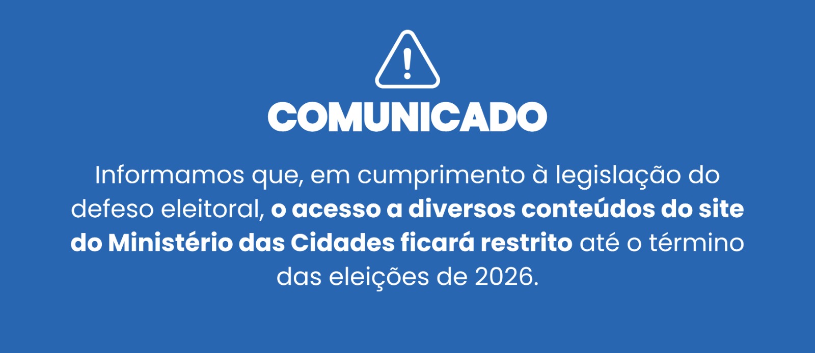 Aviso: Diversas Páginas e notícias do MCID estarão fora do ar durante o período eleitoral em cumprimento as normas do TSE