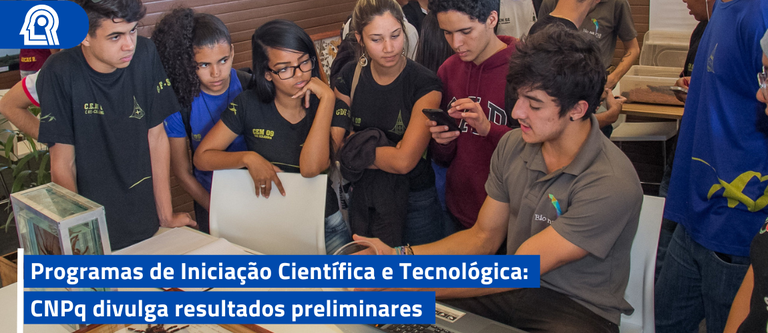 Programas de Iniciação Científica e Tecnológica: CNPq divulga resultados até 09 de agosto