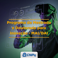 CNPq divulga lista de propostas aprovadas na Chamada MAI-DAI 2022