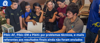 Pibic-AF, Pibic-EM e Pibiti: por problemas técnicos, e-mails referentes aos resultados finais ainda não foram enviados