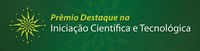 CNPq anuncia vencedores do 22º Prêmio Destaque na Iniciação Científica e Tecnológica