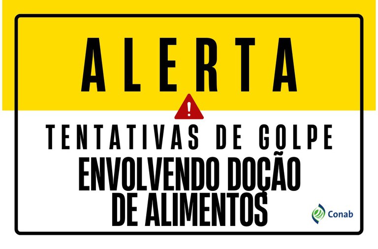 Imagem:  Conab alerta sobre tentativas de golpe envolvendo doação de alimentos