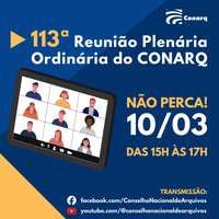 113ª Reunião Plenária Ordinária do CONARQ
