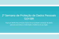 1ª Semana de Proteção de Dados Pessoais GOV.BR