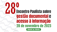 28º Encontro Paulista sobre gestão documental e acesso à informação