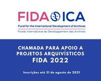 CHAMADA PARA APOIO A PROJETOS ARQUIVÍSTICOS - FIDA 2022