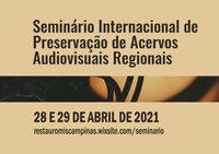 Seminário Internacional  de Preservação de Acervos Audiovisuais Regionais