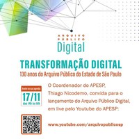 Transformação digital: 130 anos do Arquivo Público do Estado de São Paulo