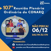 107ª Reunião Plenária Ordinária do Conarq