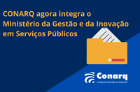 CONARQ agora integra o Ministério da Gestão e da Inovação em Serviços Públicos