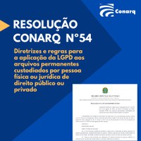 Conarq publica diretrizes e regras para aplicação da LGPD aos arquivos permanentes