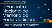 III Encontro Nacional da Memória do Poder Judiciário