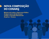 Ministro da Justiça e Segurança Pública designa novos membros para compor o Conselho Nacional de Arquivos – Conarq