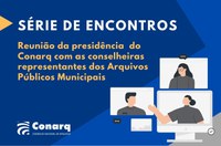 Presidente do Conarq inicia série de encontros com os segmentos que compõem o colegiado