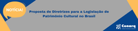 Proposta de Diretrizes para a Legislação de Patrimônio Cultural no Brasil