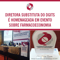 Diretora do DGITS é homenageada em evento sobre farmacoeconomia