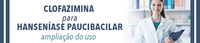 Aprovada a ampliação do uso de medicamento para hanseníase no SUS