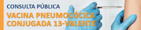 Consulta Pública da vacina pneumocócica conjugada 13-valente está disponível