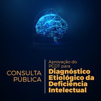 Conitec encaminha para consulta pública aprovação de texto inicial de PCDT para diagnóstico de deficiência intelectual