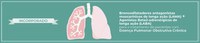 Pacientes com doença pulmonar obstrutiva crônica ganham mais uma opção de tratamento no SUS