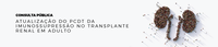 Consulta Pública avalia atualização do protocolo para imunossupressão no transplante renal