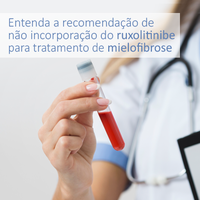 Relatório final da Conitec recomenda não incorporação de medicamento para mielofibrose no SUS