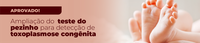 Ampliação do teste do pezinho para detecção da toxoplasmose congênita