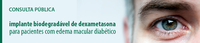 Conitec analisa implante de corticoides para pacientes diabéticos com doença ocular