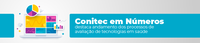 Conitec em Números: acompanhe o painel com informações sobre tecnologias em saúde submetidas à Comissão no SUS