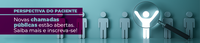 Chamadas públicas para a Perspectiva do Paciente recebem inscrições