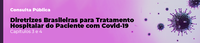 Novas diretrizes para pacientes internados com Covid-19 estão em consulta pública