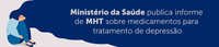 MHT: documento sobre estudos de medicamentos para tratamento de depressão está disponível