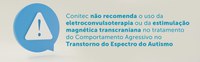 Conitec não recomenda eletroconvulsoterapia (ECT) ou estimulação magnética transcraniana (EMT) no tratamento do Comportamento Agressivo no Transtorno do Espectro do Autismo (TEA)