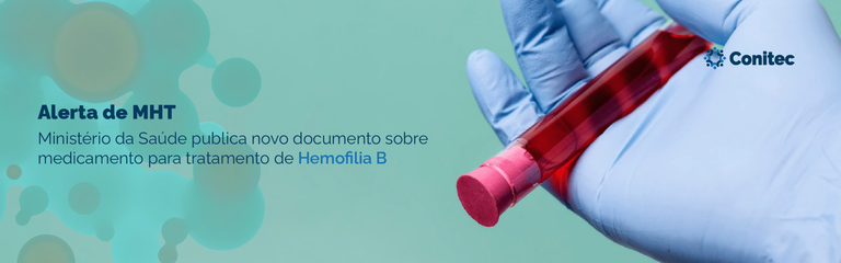 20230309_AlertaMHT_medicamentos_para_hemofilia_B_banner-conitec.png