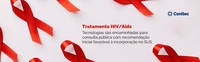 Tecnologias para tratamento de pessoas com HIV são encaminhadas para consulta pública com recomendação inicial favorável à incorporação no SUS