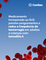 Medicamento incorporado ao SUS previne sangramentos e reduz a frequência de hemorragia em adultos e crianças com hemofilia A