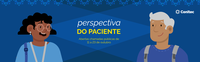 Perspectiva do Paciente: novas chamadas públicas recebem inscrições até o dia 23