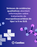 Sínteses de evidências qualitativas abordam informações sobre tratamento da mucopolissacaridose do tipo I e II no SUS
