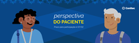 Perspectiva do Paciente: novas chamadas públicas recebem inscrições até o dia 7 de fevereiro