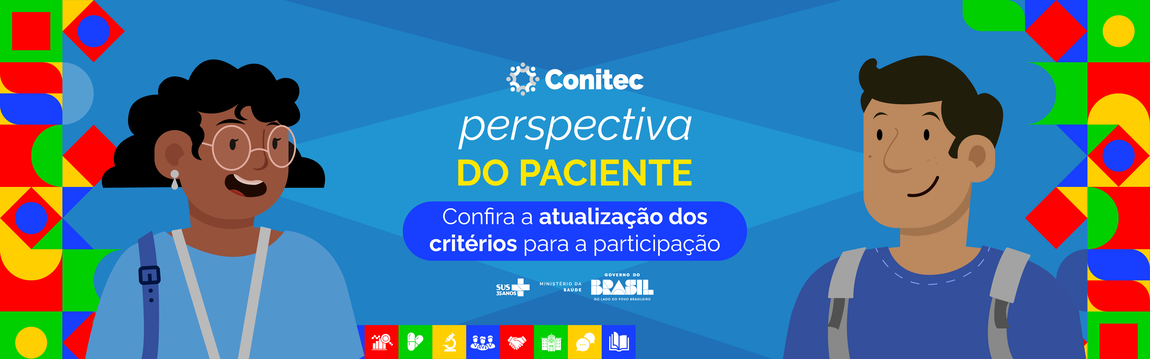 Conitec aprimora o mecanismo de participação que busca garantir contribuições mais qualificadas e centradas na vivência real dos pacientes com as tecnologias avaliadas